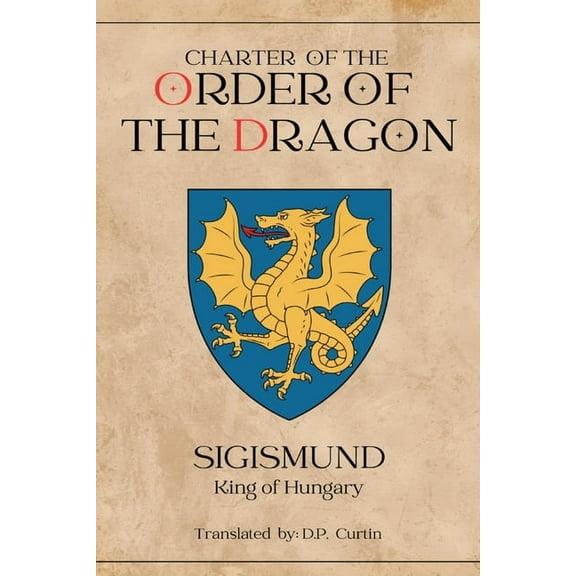 Charter of the Order of the Dragon, (Paperback)