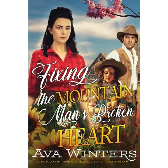 Fixing the Mountain Man's Broken Heart: A Western Historical Romance Book, (Paperback)