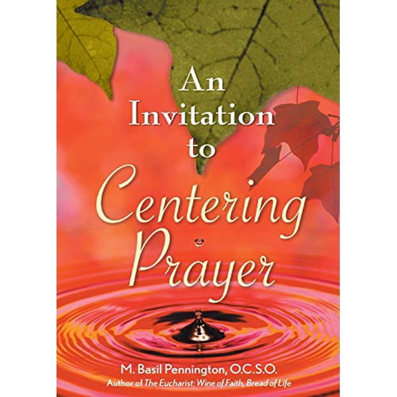 Pre-Owned An Invitation to Centering Prayer: Including an Introduction to Lectio Divina (Paperback) 076480782X 9780764807824