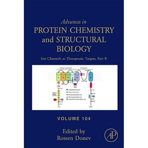 Advances in Protein Chemistry and Struct Ion Channels as Therapeutic Targets, Part B: Volume 104, Book 104, (Hardcover)