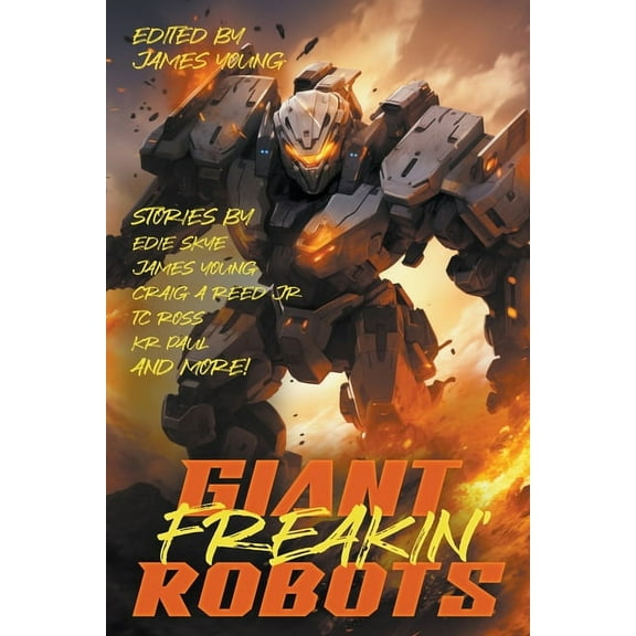 Raconteur Press Anthologies Giant! Freakin'! Robots!, Book 21, (Paperback)