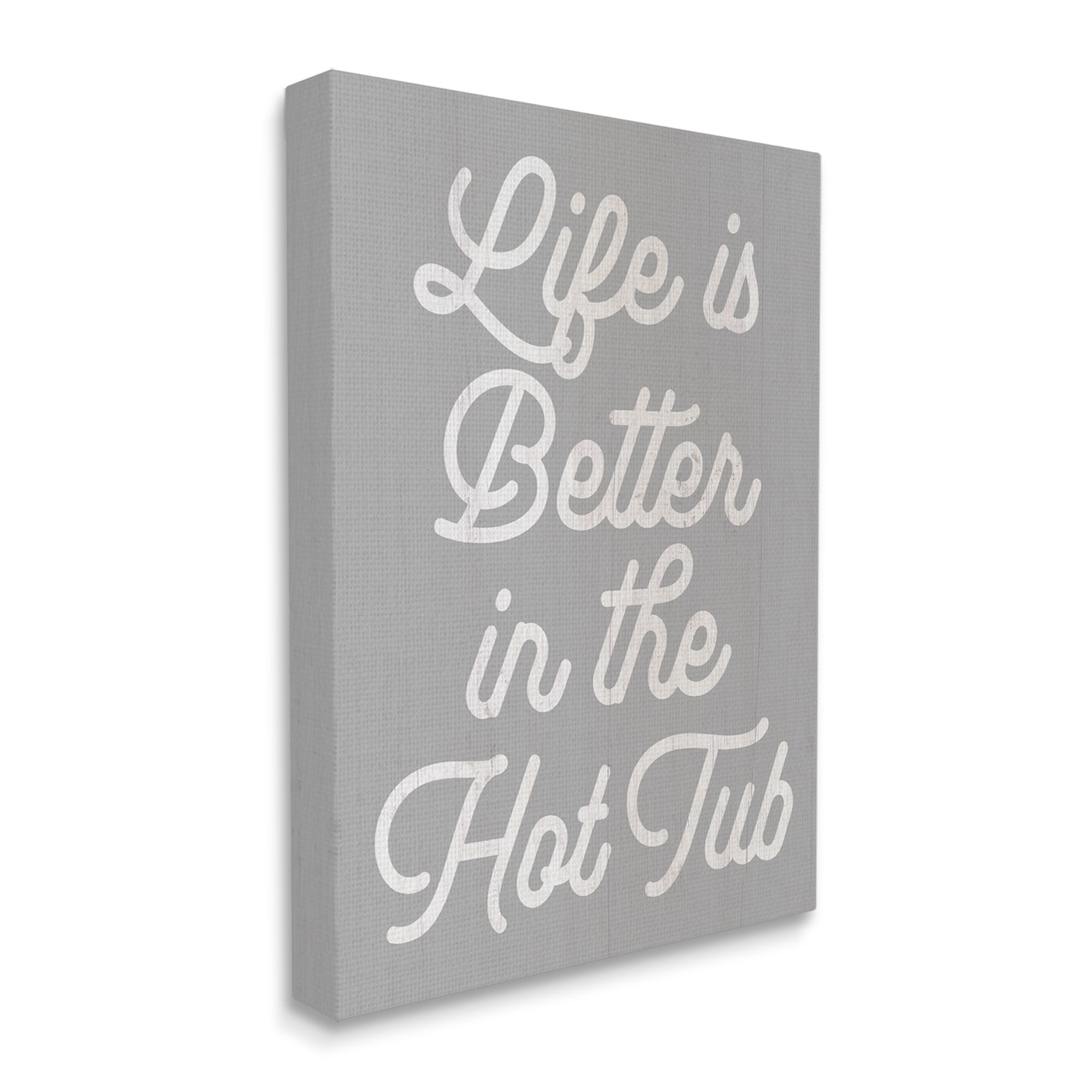 Stupell Life Better In The Hot Tub Phrase Inspirational Painting Gallery Wrapped Canvas Print Wall Art
