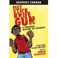thumbnail image 3 of Fist Stick Knife Gun, Geoffrey Canada Paperback, 3 of 3
