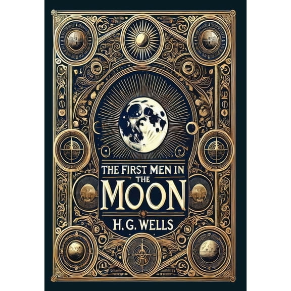 The First Men in the Moon (Collector's Edition) (Laminated Hardback with Jacket), (Hardcover)