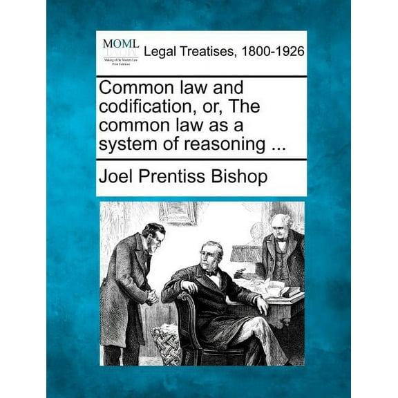 Common Law and Codification, Or, the Common Law as a System of Reasoning ... (Paperback)