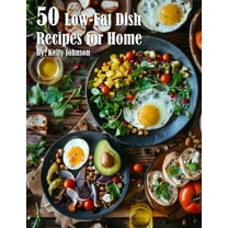 50 Low-Fat Dish Recipes for Home, (Paperback)