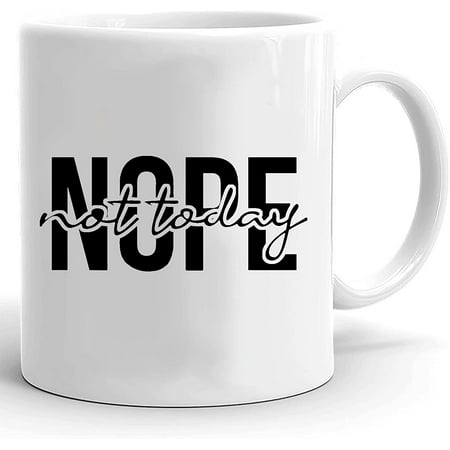 

Nope Not Today Coffee Mug Funny Sarcastic Gifts For Women Not Adulting Today Funny Mom Mug Sassy Tired Cup 11oz 15oz Birthday Christmas Thanksgiving Gifts for Him Her