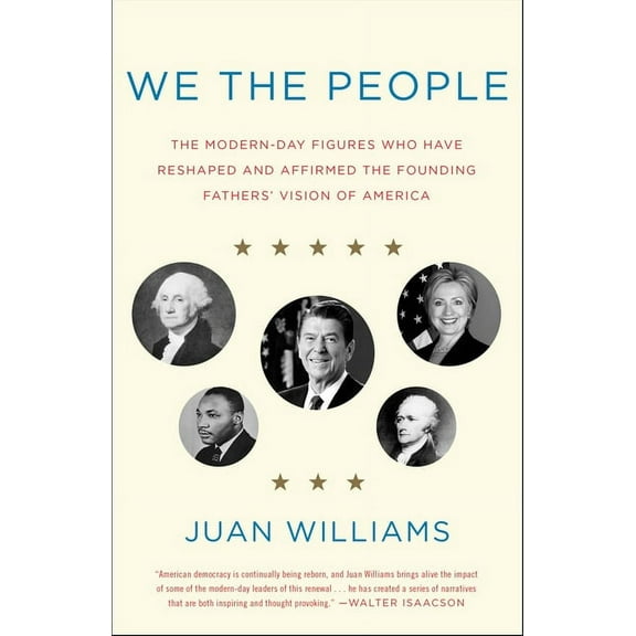 We the People : The Modern-Day Figures Who Have Reshaped and Affirmed the Founding Fathers' Vision of America (Paperback)