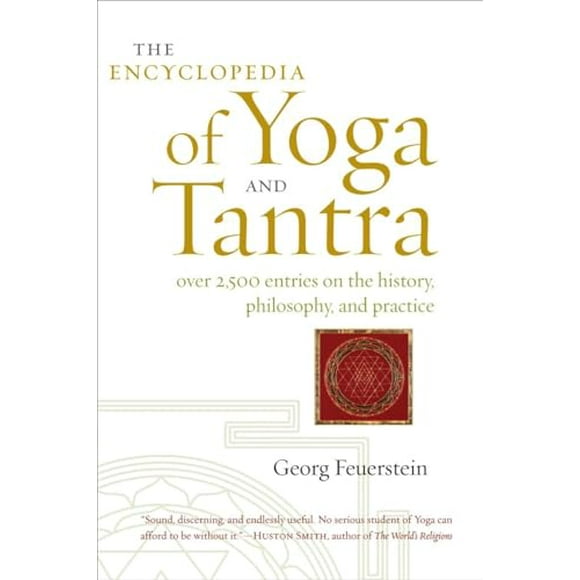 Pre-Owned: The Encyclopedia of Yoga and Tantra: Over 2,500 Entries on the History, Philosophy, and Practice (Hardcover, 9781590308790, 1590308794)