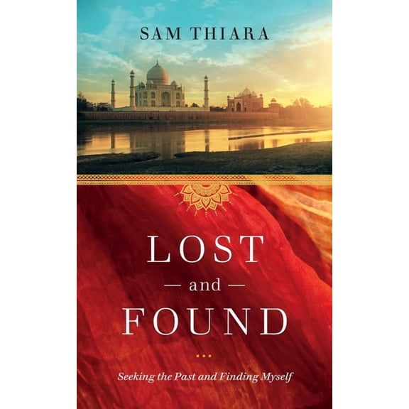 Lost and Found: Seeking the Past and Finding Myself, (Paperback)