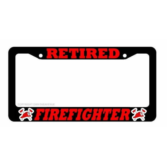 Retired Fire Fighter Firefighter Car Truck Auto License Plate Frame