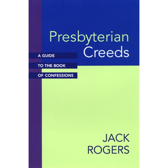 Pre-Owned Presbyterian Creeds: A Guide to the Book of Confessions (Paperback) 0664254969 9780664254964