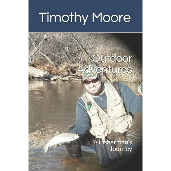 Skills for the Field Outdoor Adventures: A Fisherman's Journey, Book 1, (Paperback)