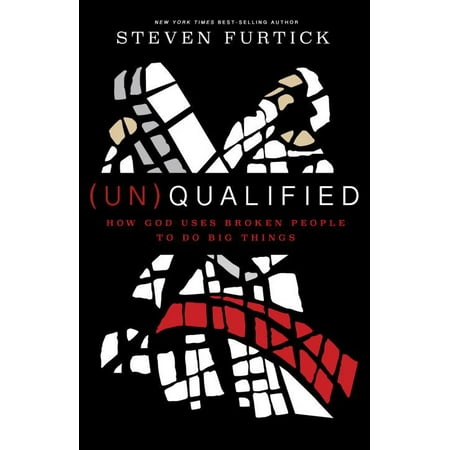(un)Qualified: How God Uses Broken People to Do Big Things (Best Thing For Broken Ribs)