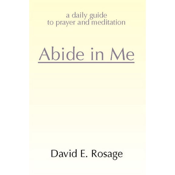 Abide in Me: A Daily Guide to Prayer and Meditation (Paperback)