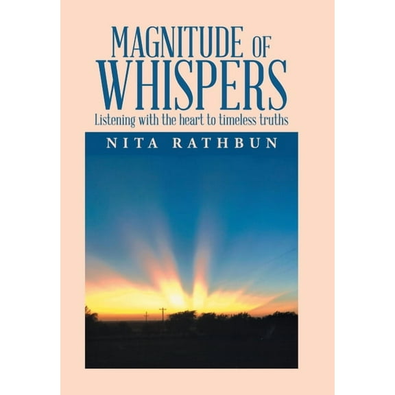 Magnitude of Whispers : Listening with the Heart to Timeless Truths (Hardcover)