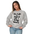 thumbnail image 4 of Life Based True Story Sarcastic Humor Sweatshirt for Men or Women Brisco Brands M, 4 of 6