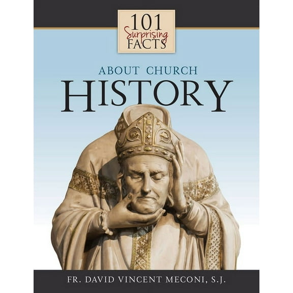 101 Surprising Facts about Church History, (Paperback)