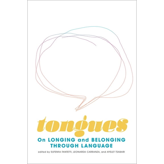 Essais Tongues: On Longing and Belonging Through Language Volume 12, (Paperback)
