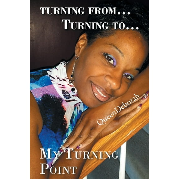 Turning From... Turning To...: My Turning Point (Paperback)