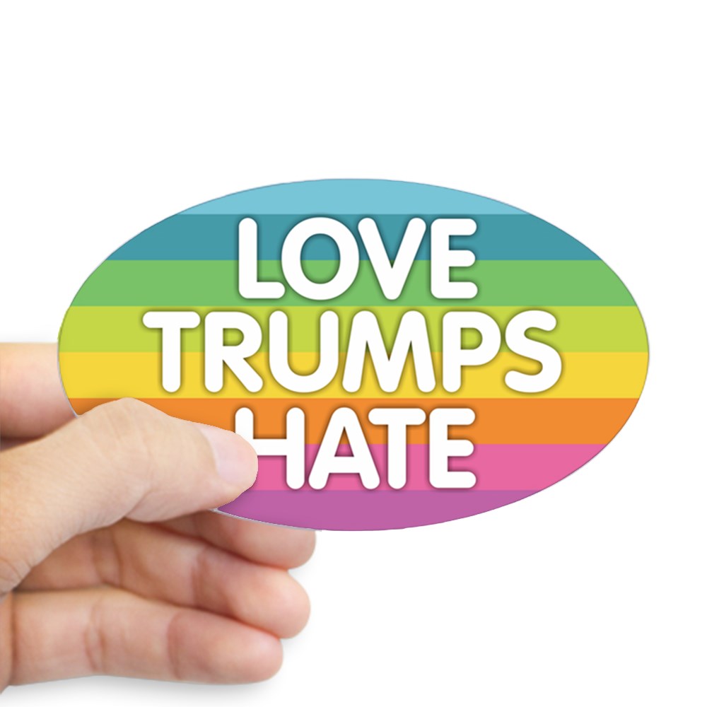 Cafepress Love Trumps Hate Sticker Sticker Oval Walmart Com Walmart Com