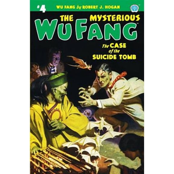 The Mysterious Wu Fang #4: The Case of the Suicide Tomb (Paperback) by Robert J Hogan