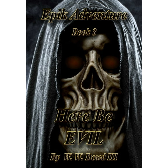 Epik Adventures: Here Be Evil (Hardcover)