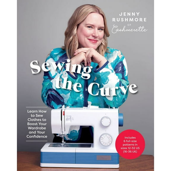 Sewing the Curve: Learn How to Sew Clothes to Boost Your Wardrobe and Your Confidence, (Paperback)