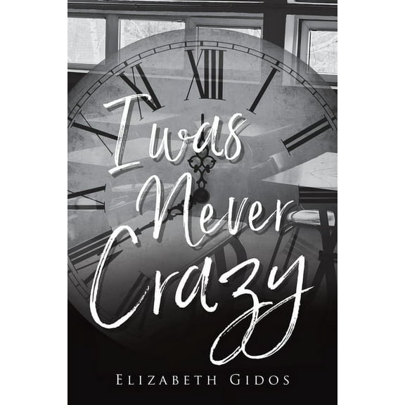 I Was Never Crazy, (Paperback)