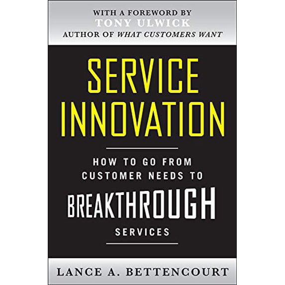 Pre-Owned Service Innovation: How to Go from Customer Needs to Breakthrough Services (Hardcover) 007171300X 9780071713009