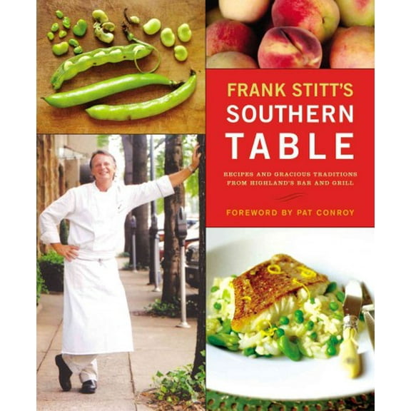 Pre-Owned Frank Stitt's Southern Table: Recipes and Gracious Traditions from Highlands Bar and Grill (Hardcover) 1579652468 9781579652463
