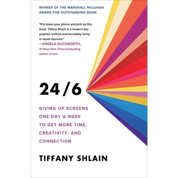 Pre-Owned 24/6: Giving Up Screens One Day a Week to Get More Time, Creativity, and Connection (Paperback) 1982116870 9781982116873