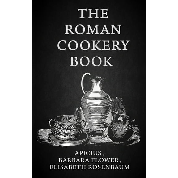 The Roman Cookery Book (Paperback)