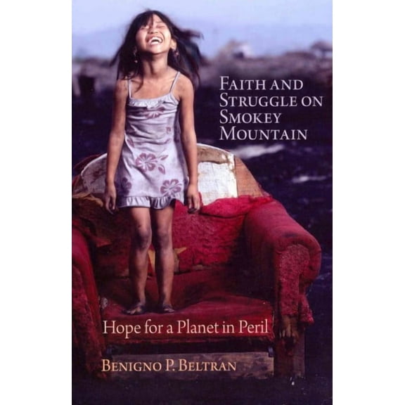 Faith and Struggle on Smokey Mountain: Hope for a Planet in Peril (Paperback)