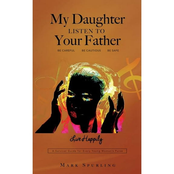 My Daughter Listen to your Father (Paperback)