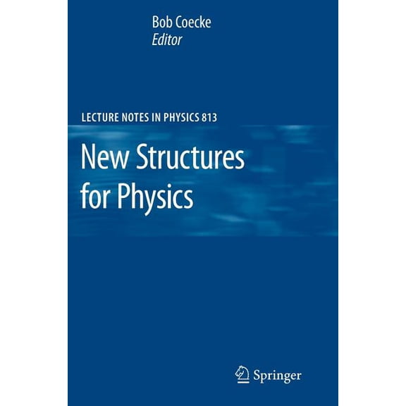 Lecture Notes in Physics New Structures for Physics, Book 813, (Paperback)