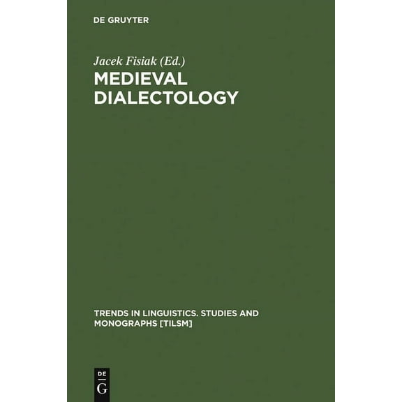 Trends in Linguistics. Studies and Monog Medieval Dialectology, Book 79, (Hardcover)