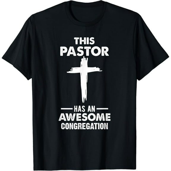 This Pastor Has An Awesome Congregation Pastor Appreciation T-Shirt