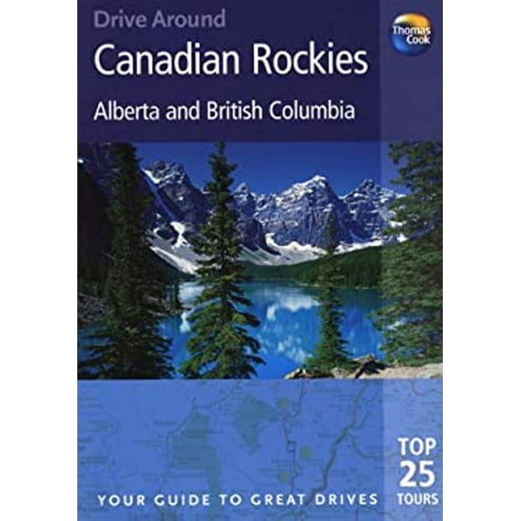 Pre-Owned Drive Around Canadian Rockies: Alberta and British Columbia: Your Guide to Great Drives: Top 25 Tours (Paperback) 1841578657 9781841578651