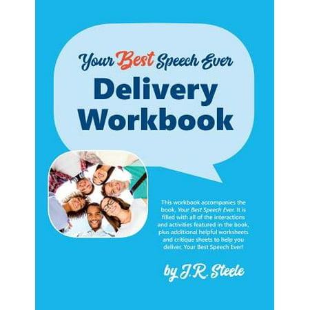 Your Best Speech Ever : Delivery Workbook: The Ultimate Public Speaking How to Workbook Featuring a Proven Design and Delivery (Best Septic System Design)