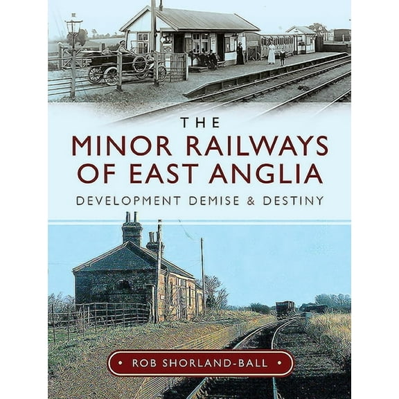 The Minor Railways of East Anglia (Hardcover)