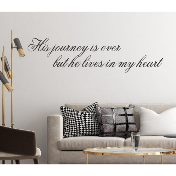His Journey Is Over Lives In My Heart In Loving Memory Wall Decals - Adhesive Wall Lettering Vinyl Decal Sayings - Memorial Wall Decor - In Memory of Decals - Memory Wall Decal, 23x6-Inch, Black