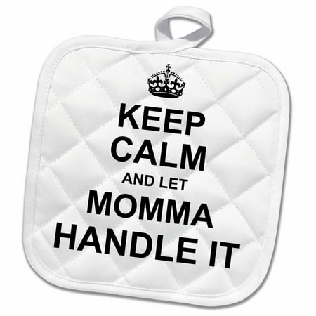 3dRose Keep Calm and Let Momma Handle it - mother knows best mothers day gift - Pot Holder, 8 by