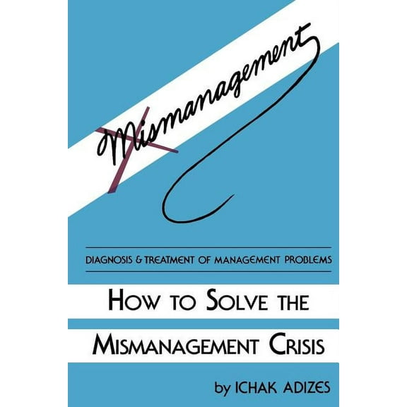 How to Solve the Mismanagement Crisis (Paperback)