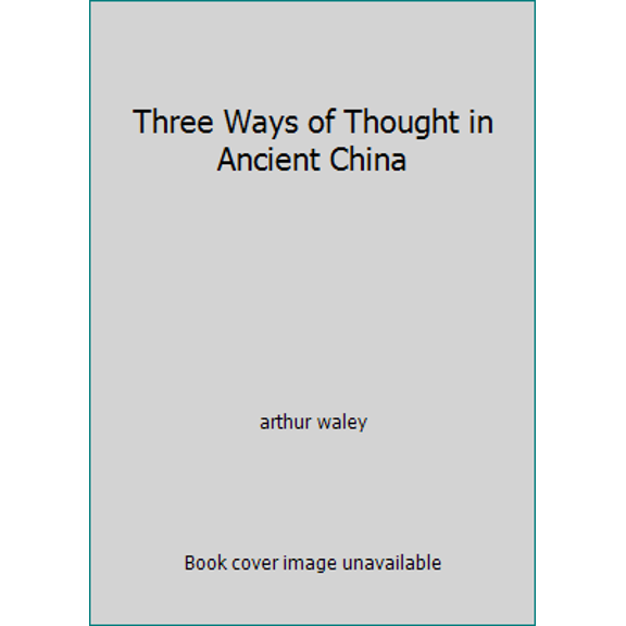Pre-Owned Three Ways of Thought in Ancient China (Paperback) 0385092806 9780385092807