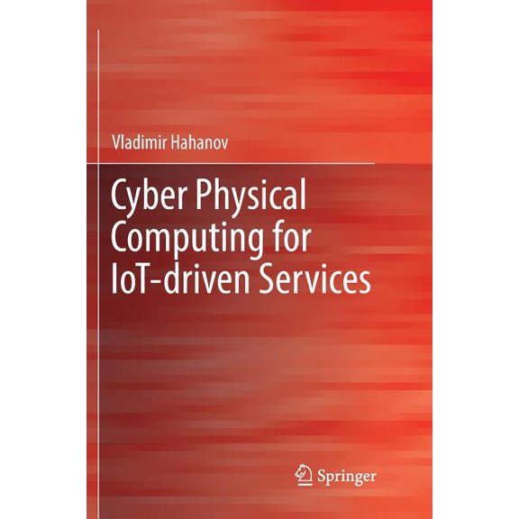 Cyber Physical Computing for Iot-Driven Services, (Paperback)