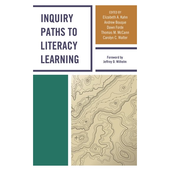 Inquiry Paths to Literacy Learning: A Guide for Elementary and Secondary School Educators, (Hardcover)