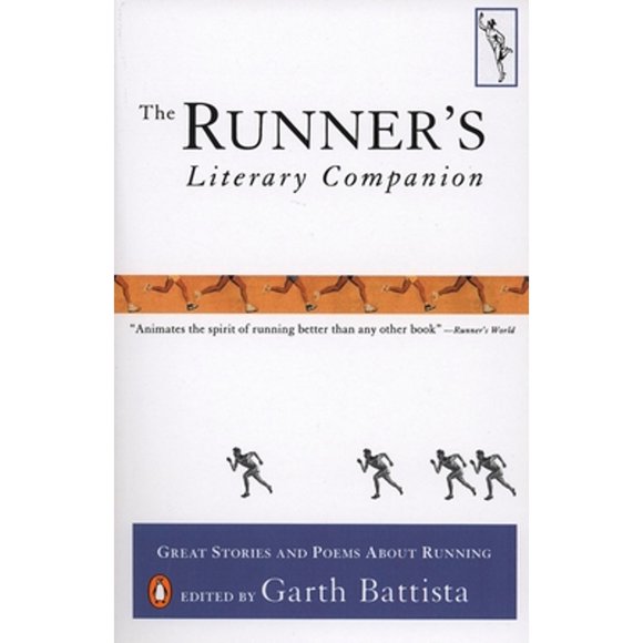 Pre-Owned The Runner's Literary Companion: Great Stories and Poems about Running (Paperback 9780140253535) by Garth Battista