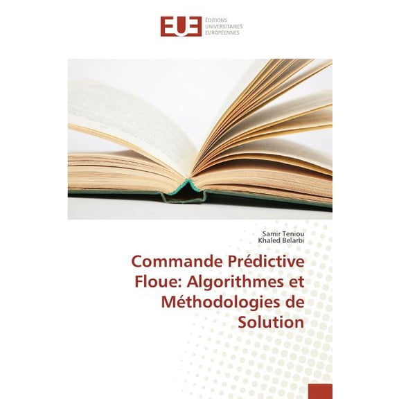 Omn.Univ.Europ.: Commande Prédictive Floue: Algorithmes Et Méthodologies de Solution (Paperback)