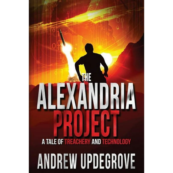 Frank Adversego Thrillers The Alexandria Project: A Tale of Treachery and Technology, Book 1, (Paperback)